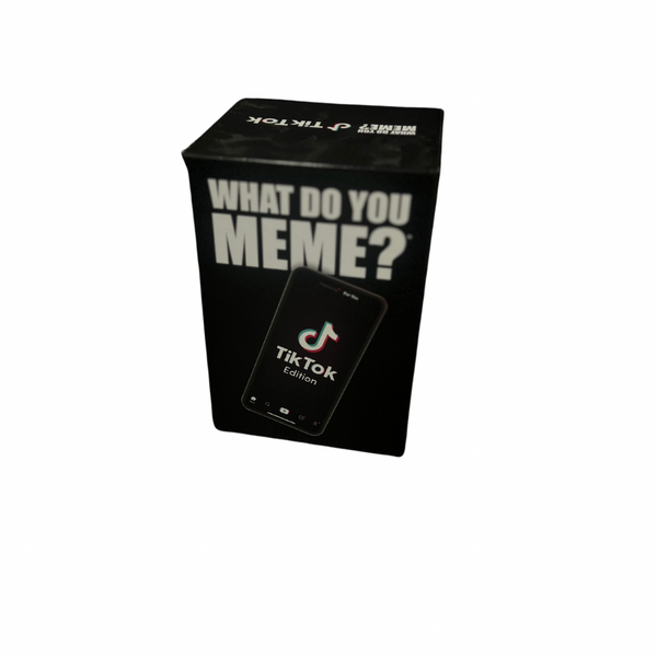 What do you meme- TikTok Edition